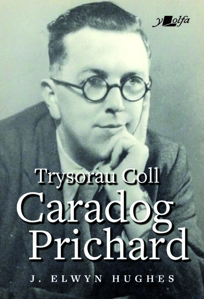 Llythyrau dadlennol newydd yn arwain at drysor o gyfrol am Caradog Prichard